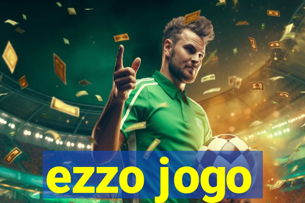 ezzo jogo